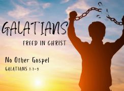 No Other Gospel Galatians 1:1-9